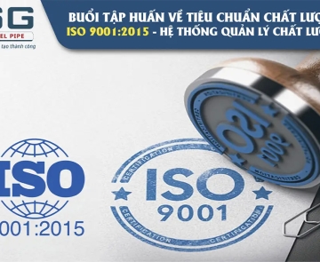 BUỔI TẬP HUẤN VỀ TIÊU CHUẨN CHẤT LƯỢNG ISO 9001:2015 TẠI ỐNG THÉP SÀI GÒN